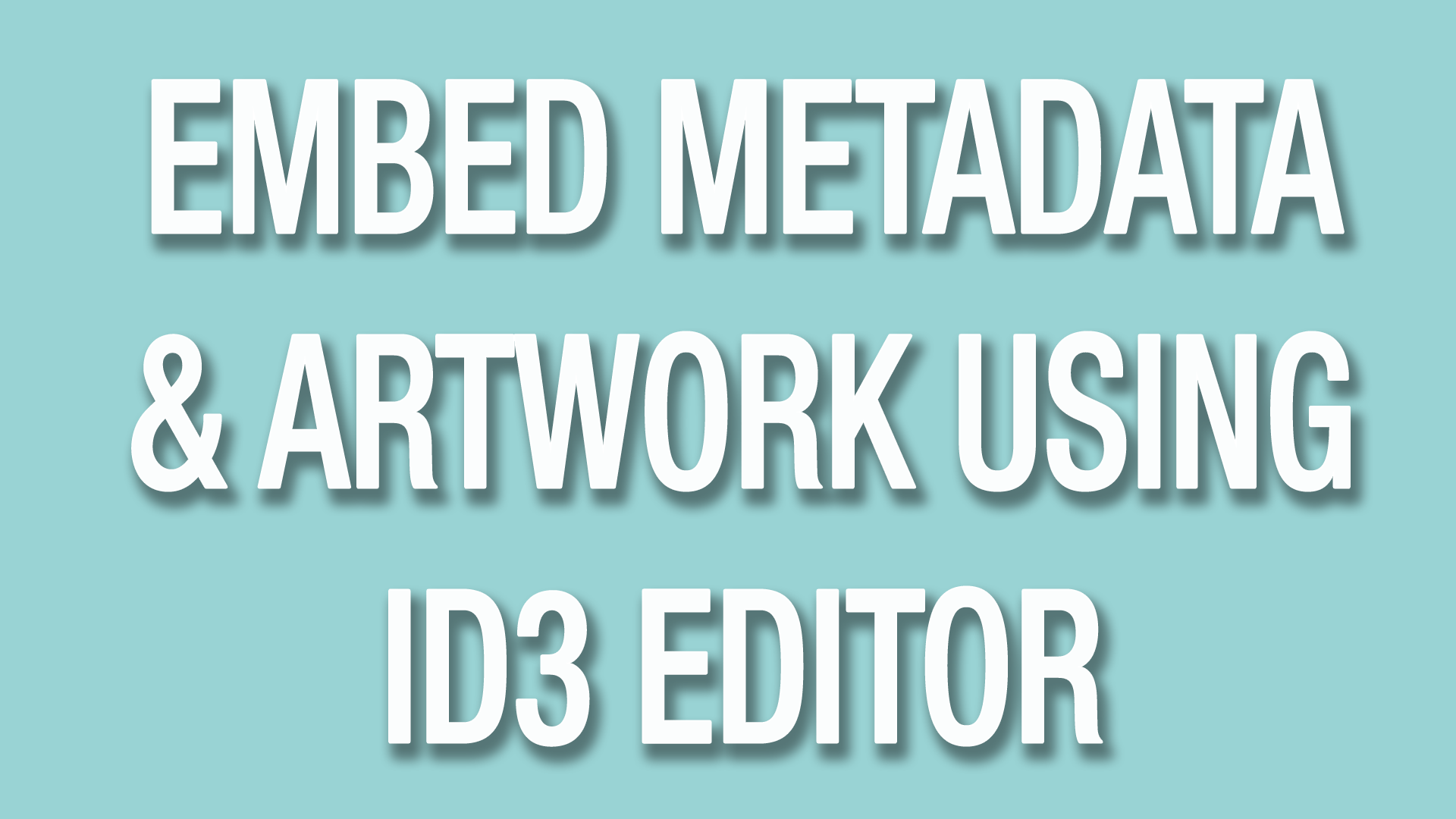 Embed Metadata and Artwork using ID3Editor