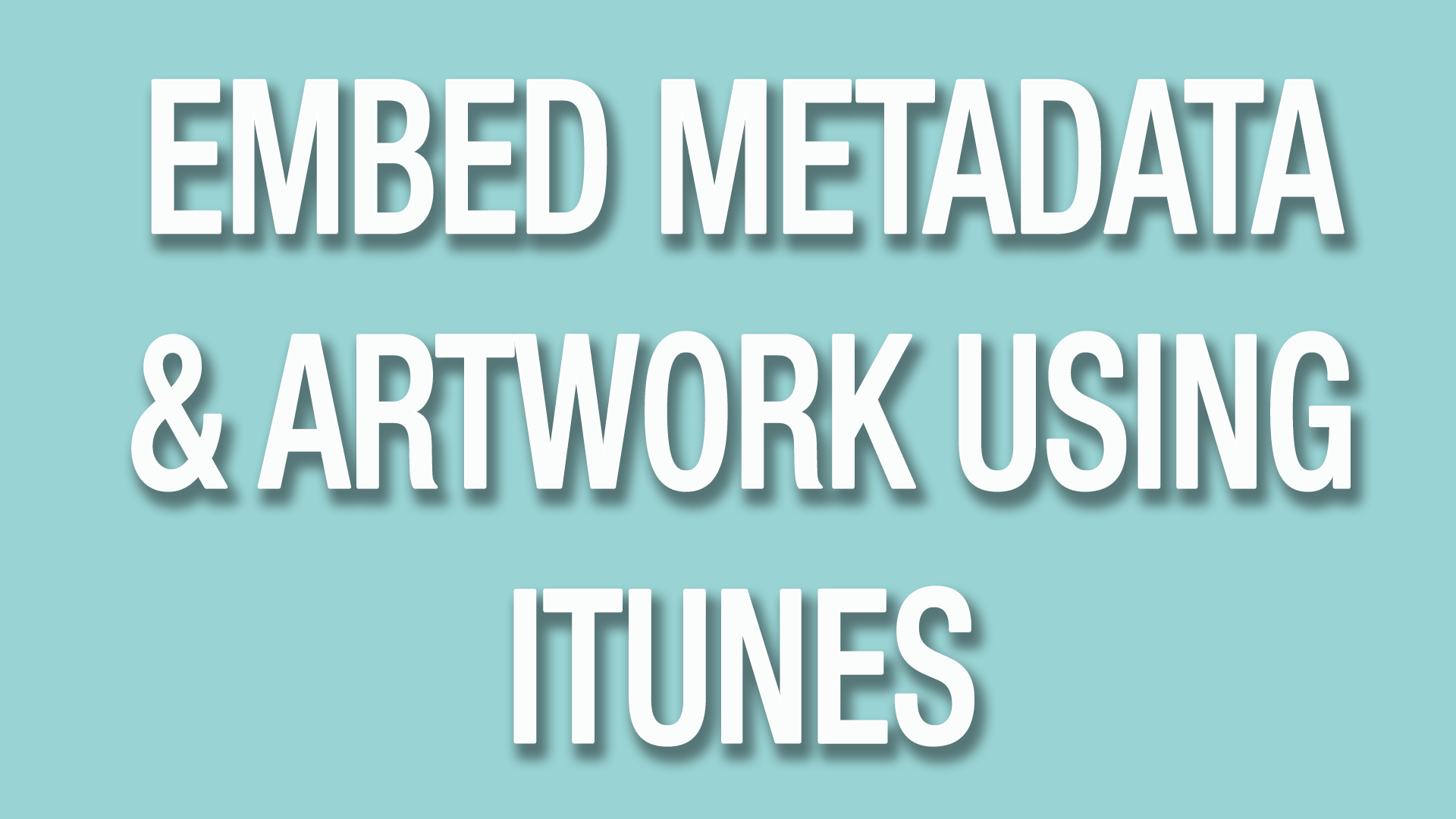 Embed Metadata and Artwork using iTunes